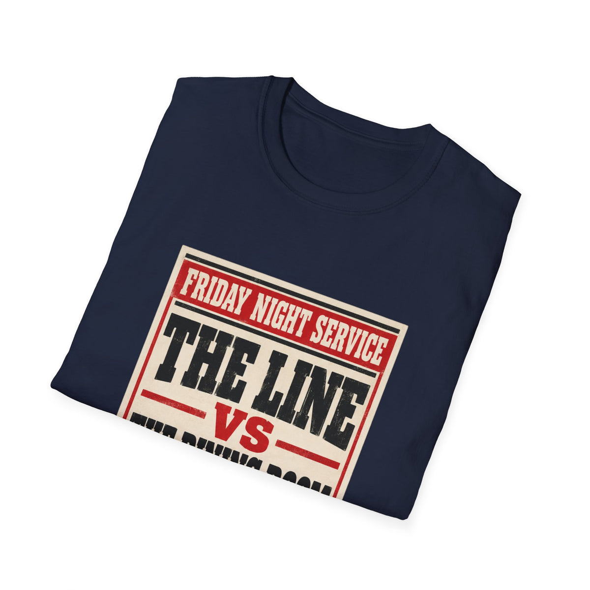 The Line vs The dining room T-Shirt