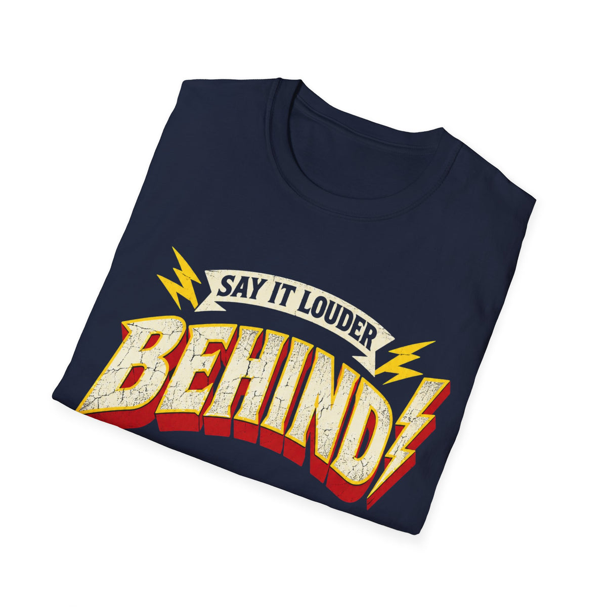 Say it louder Behind T-Shirt
