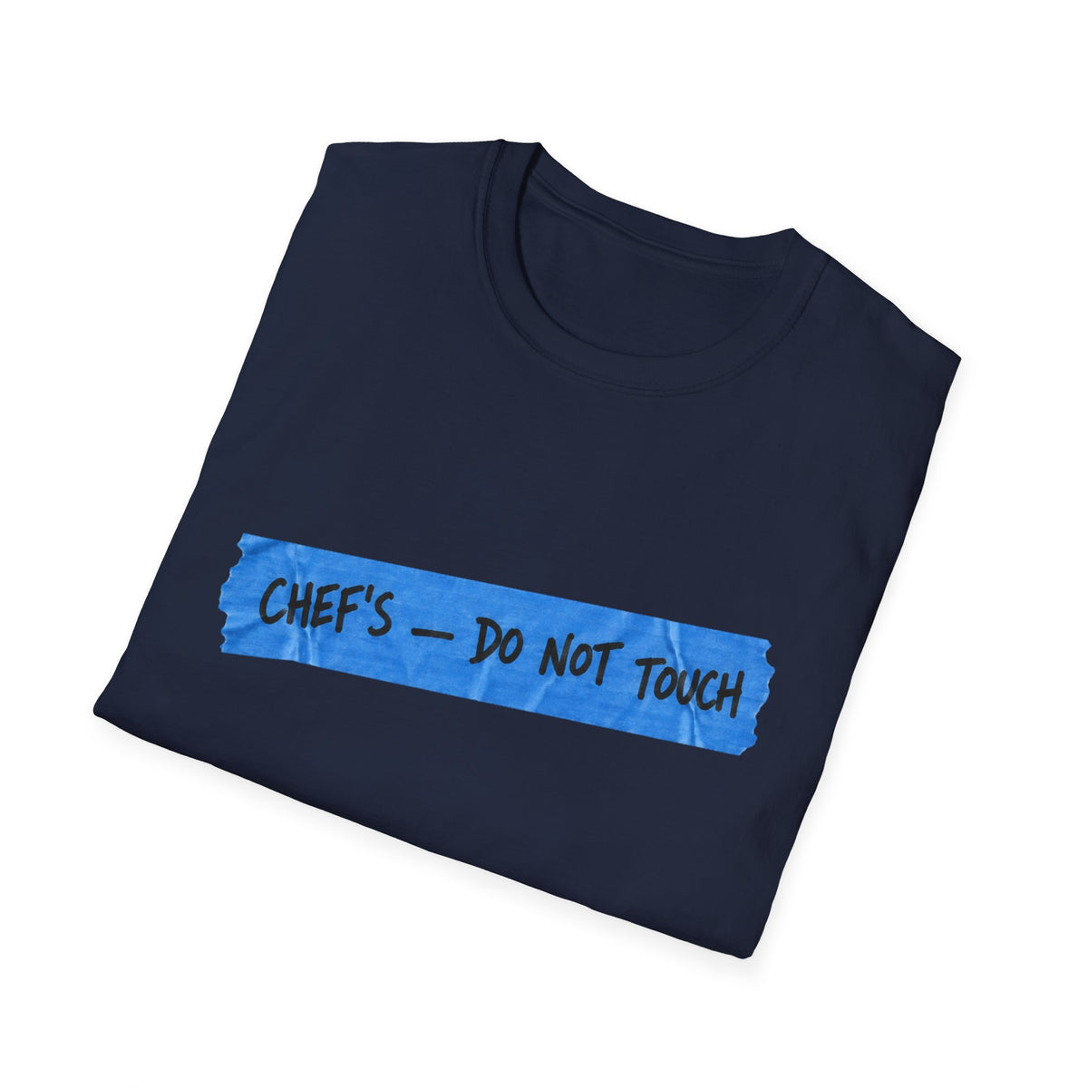 Chef's, don't touch T-Shirt
