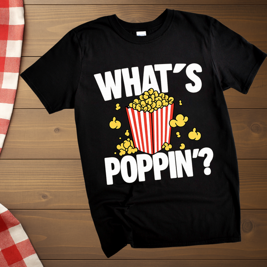 What's Poppin T-Shirt
