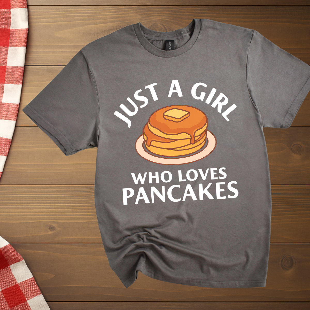 Just a Girl who loves Pancakes T-Shirt