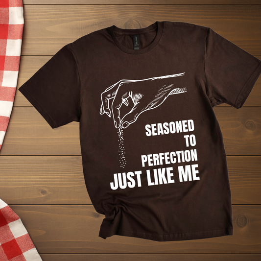 Seasoned to perfection T-Shirt