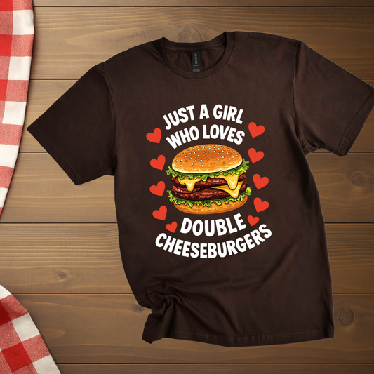 Just a Girl who loves Double Cheeseburgers T-Shirt