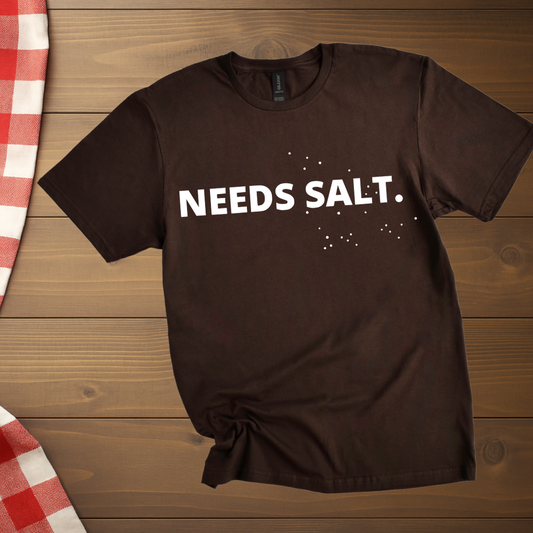 Chef Needs Salt T-Shirt