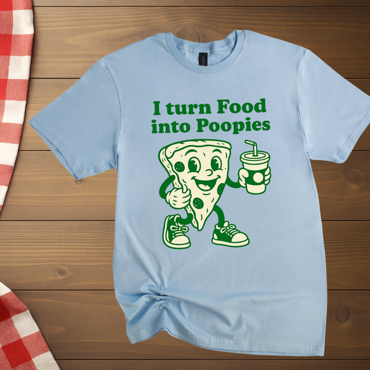 I Turn Food into Poopies T-Shirt
