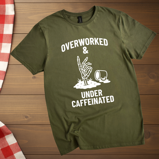 Overworked & under caffeinated T-Shirt