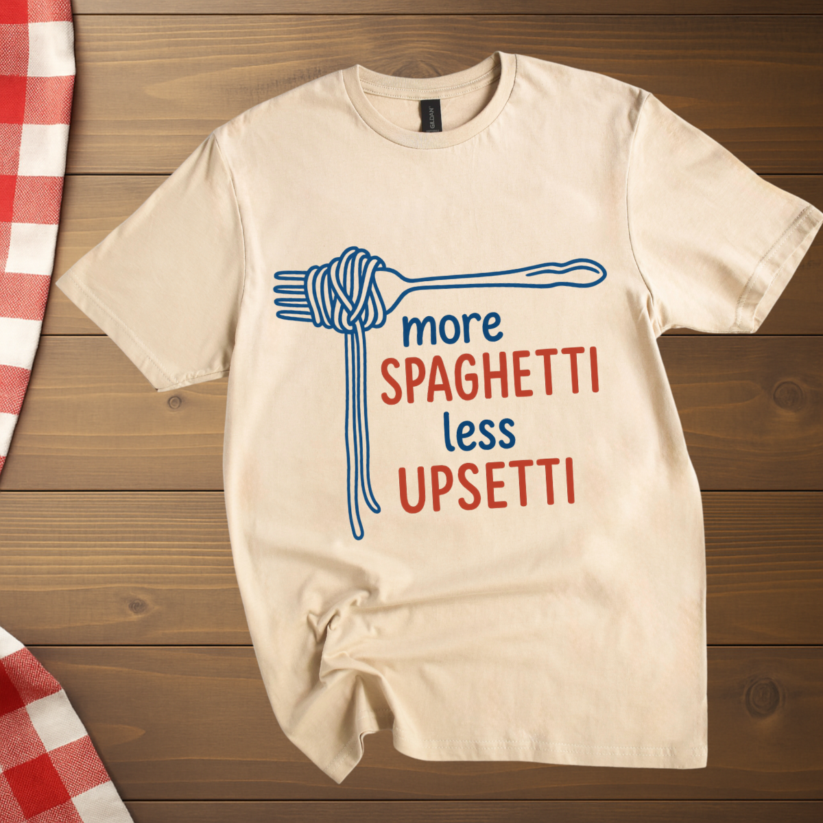More Spaghetti, less Upsetti T-Shirt