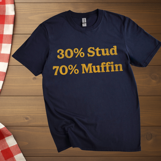 30% Stud 70% Muffin T-Shirt