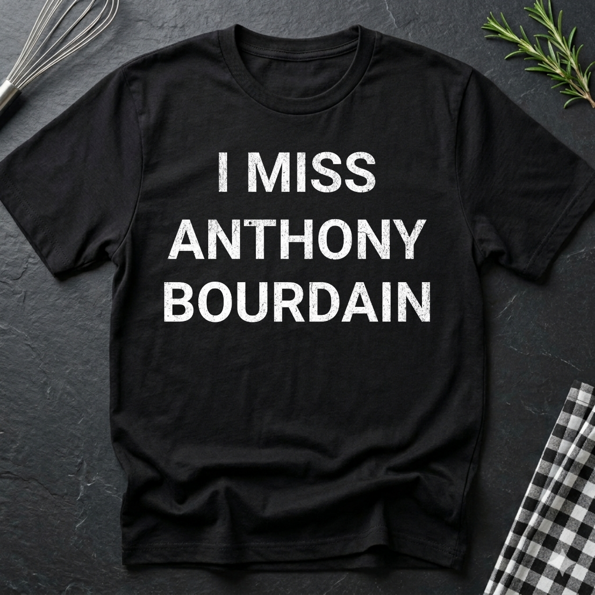 I Miss Anthony Bourdain T-Shirt