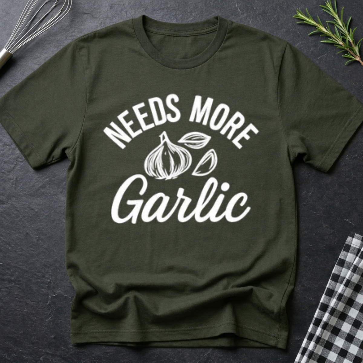 Needs more Garlic T-Shirt
