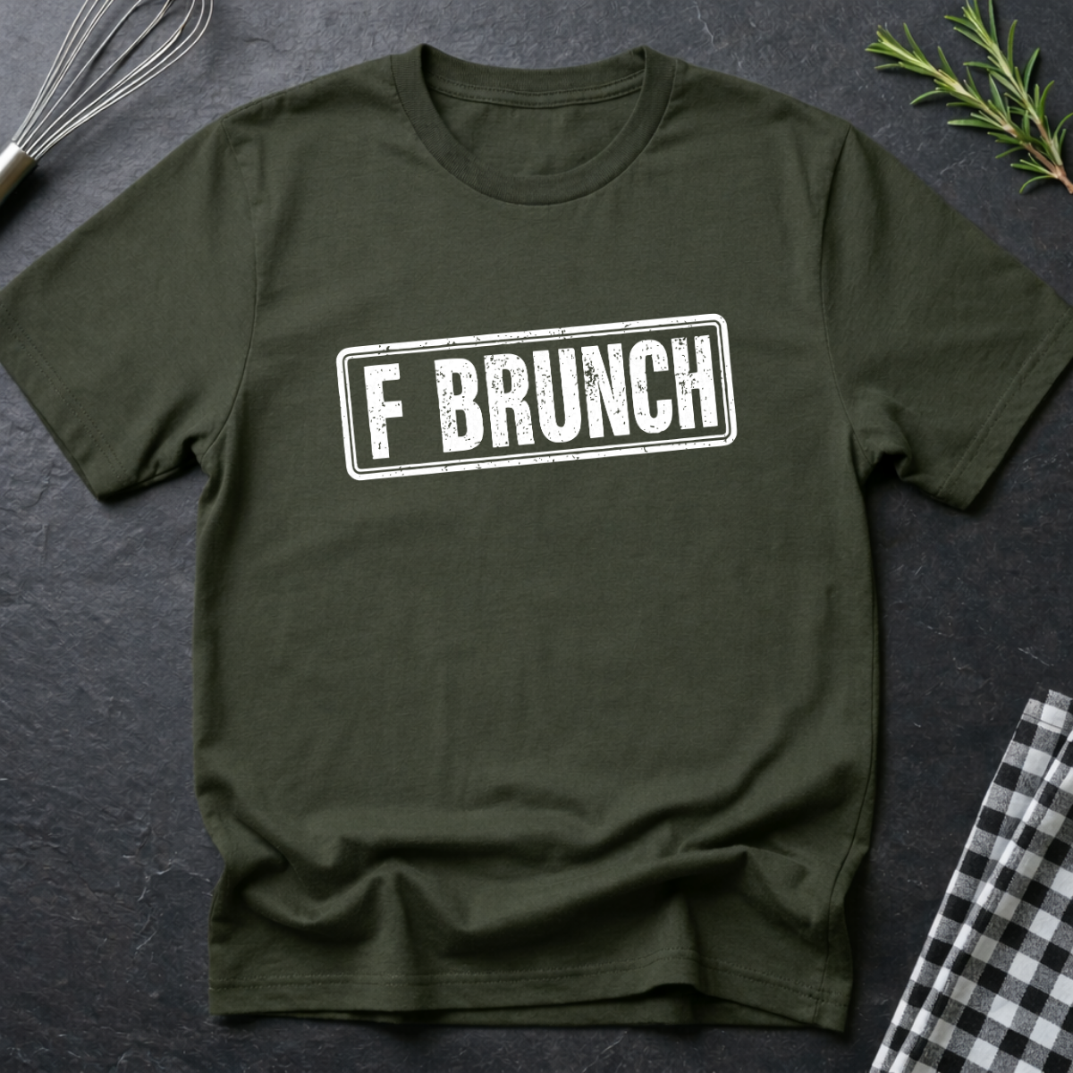 F BRUNCH T-Shirt