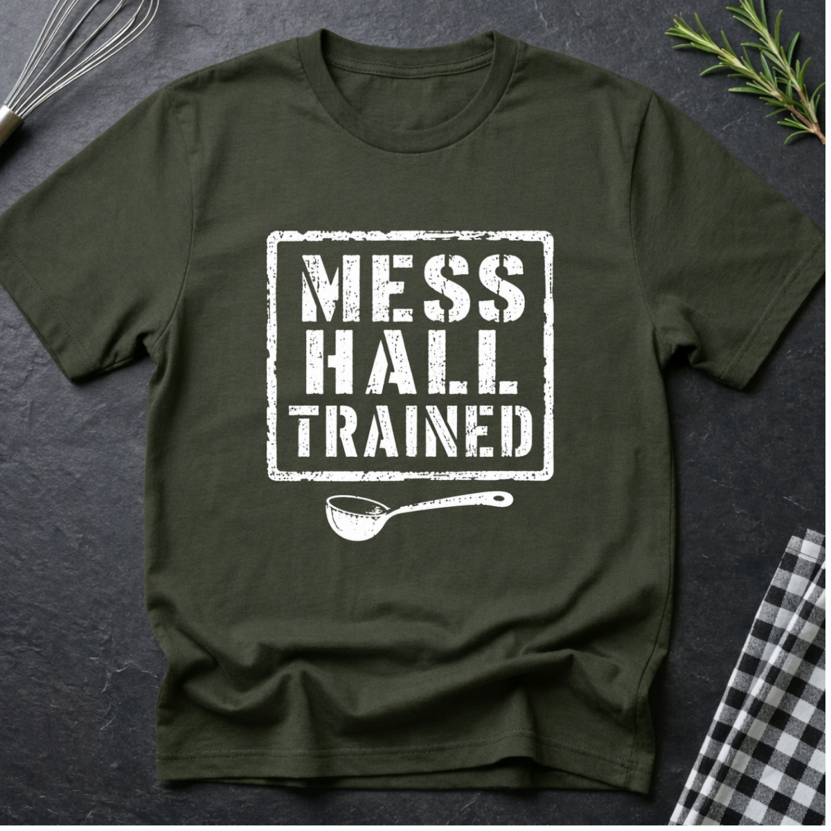 Mess Hall Trained T-Shirt