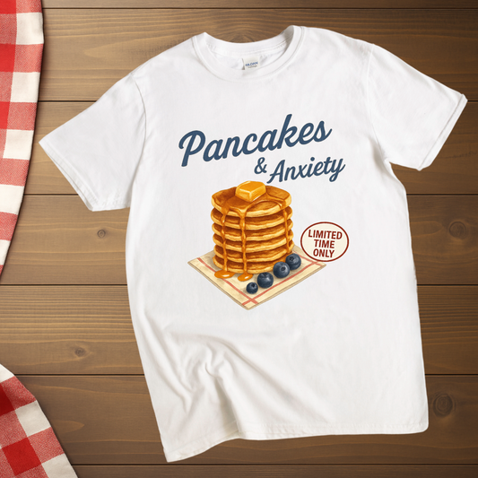 Pancakes and Anxiety T-Shirt