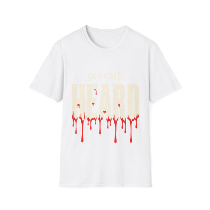 yes chef Heard T-Shirt