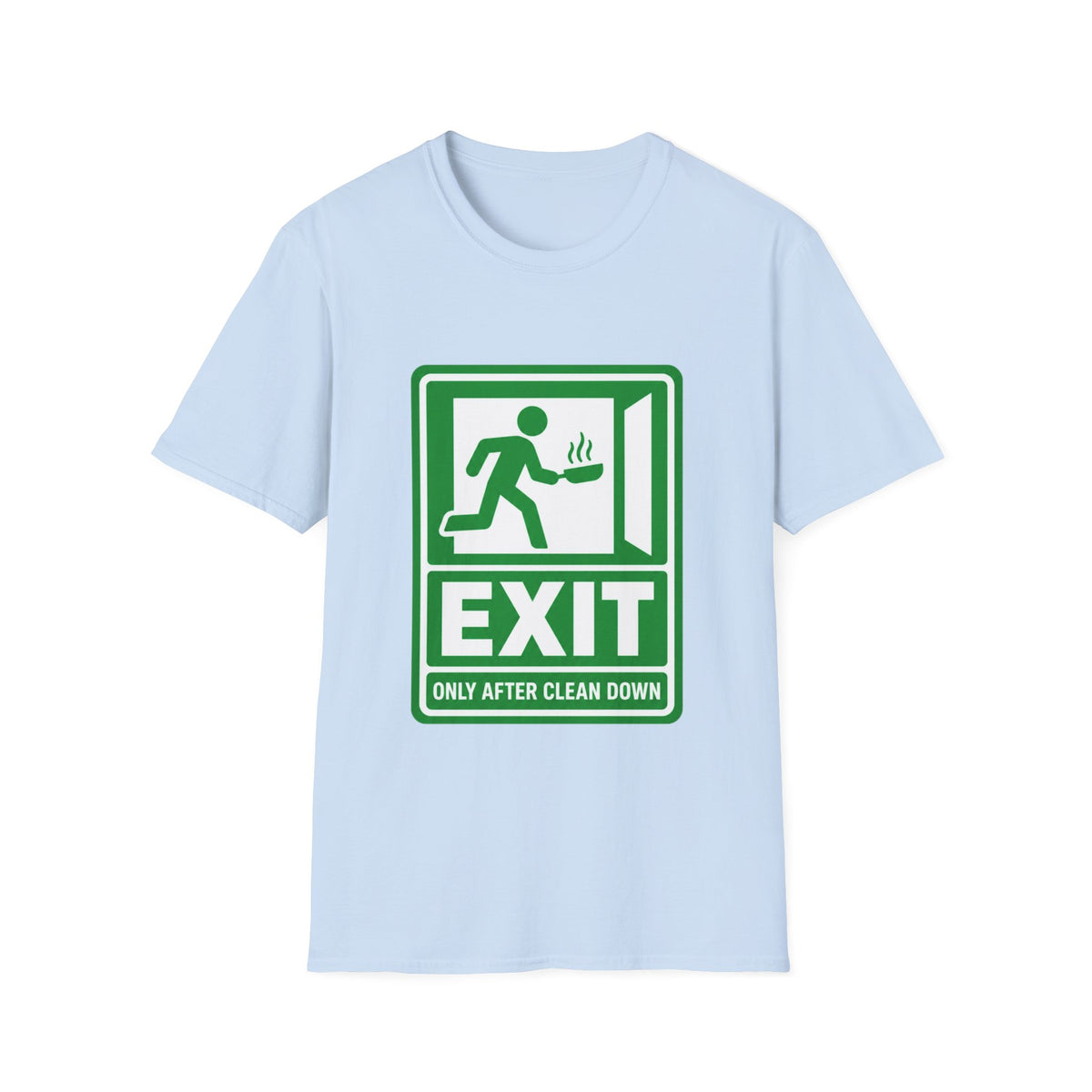 Exit only after clean down T-Shirt