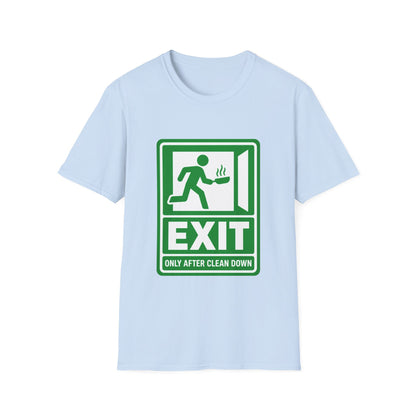 Exit only after clean down T-Shirt