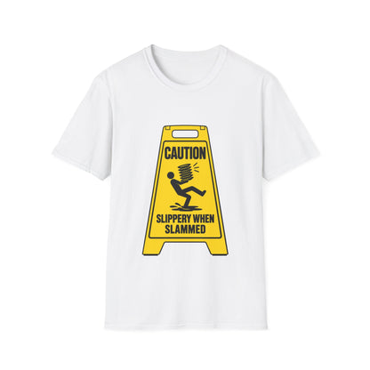 Caution slippery when slammed T-Shirt