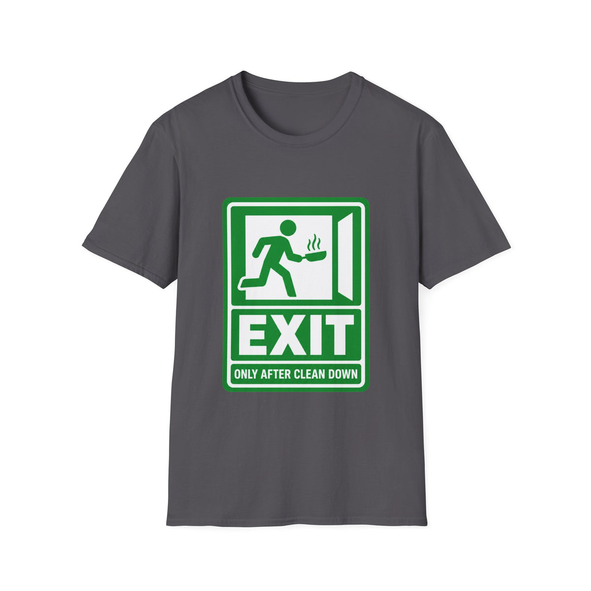 Exit only after clean down T-Shirt