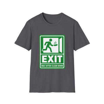 Exit only after clean down T-Shirt