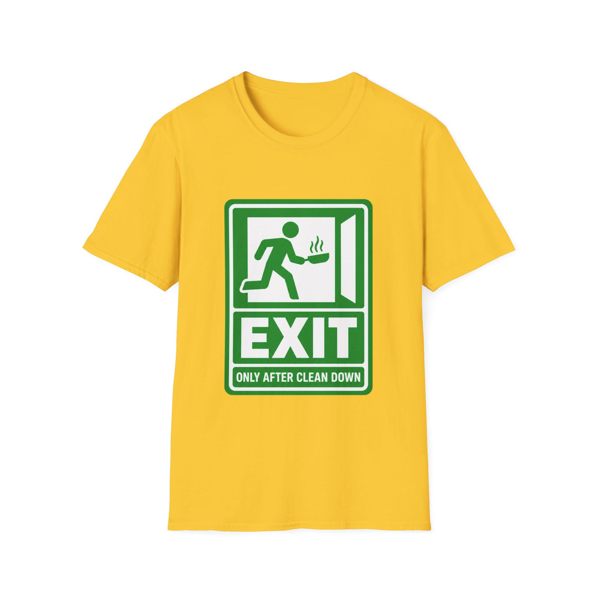 Exit only after clean down T-Shirt