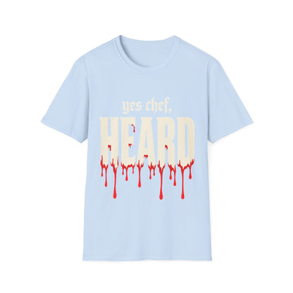 yes chef Heard T-Shirt