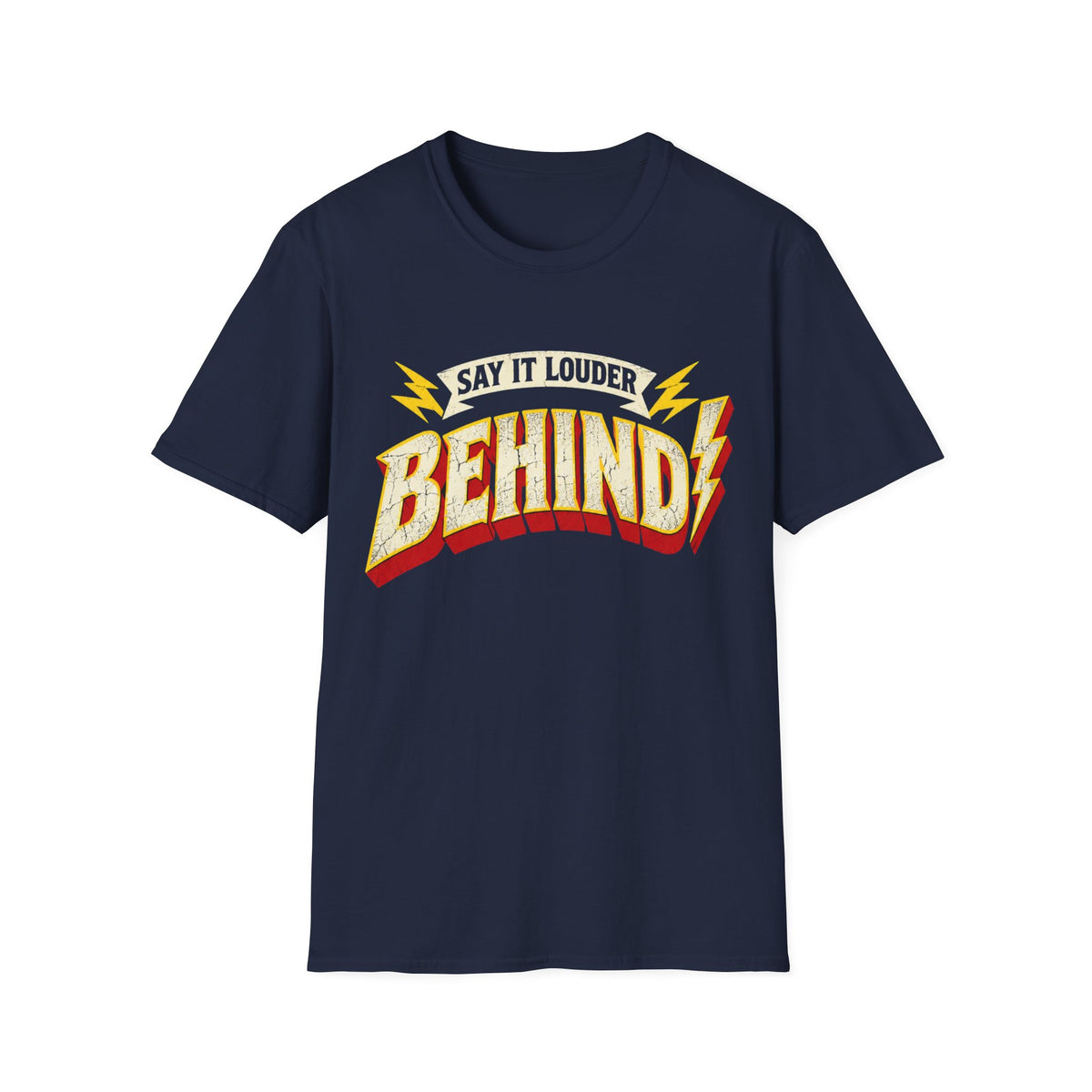 Say it louder Behind T-Shirt