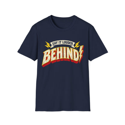 Say it louder Behind T-Shirt