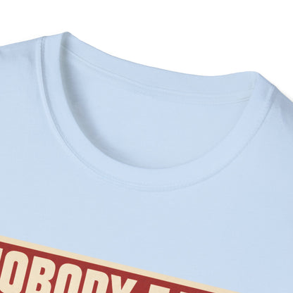 Nobody Eats Without us T-Shirt