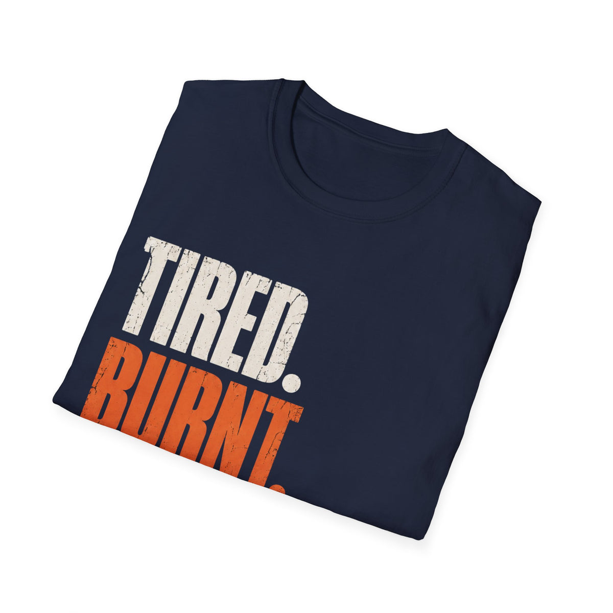 Tired Burnt Still plating T-Shirt
