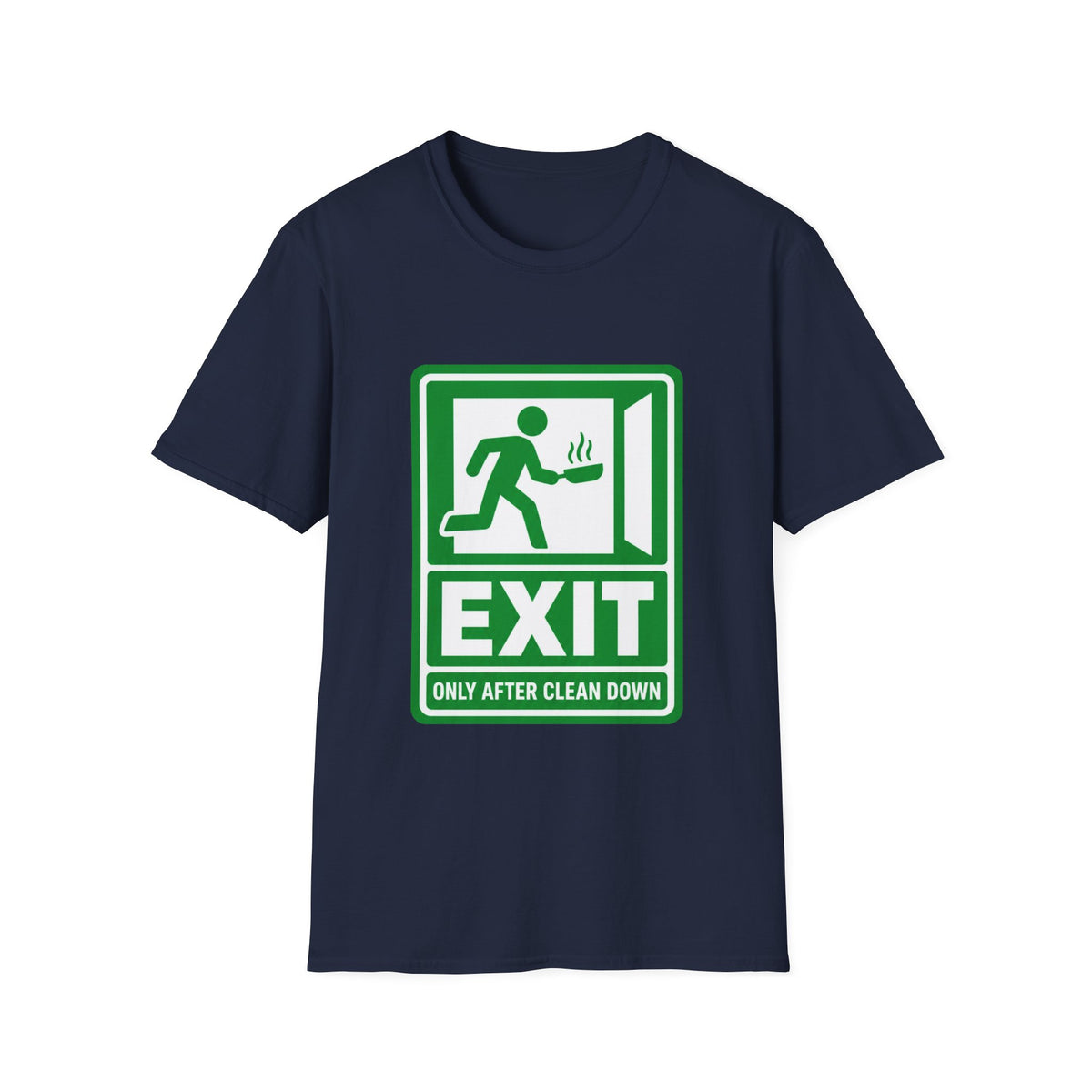 Exit only after clean down T-Shirt