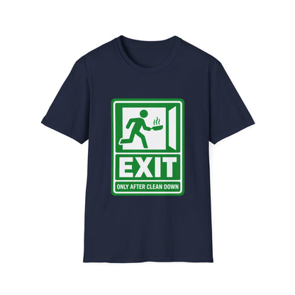 Exit only after clean down T-Shirt