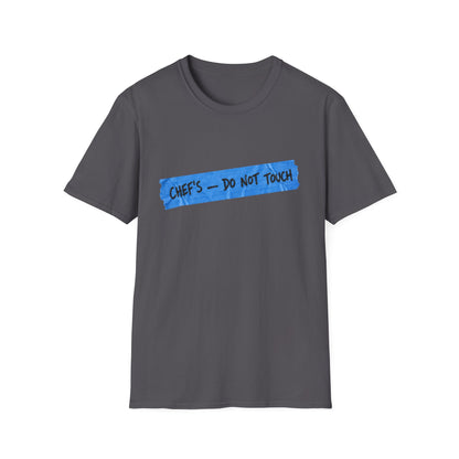 Chef's, don't touch T-Shirt