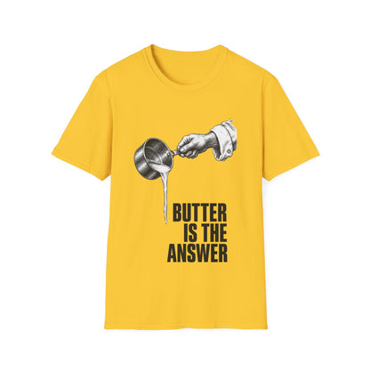 Butter is the answer T-Shirt
