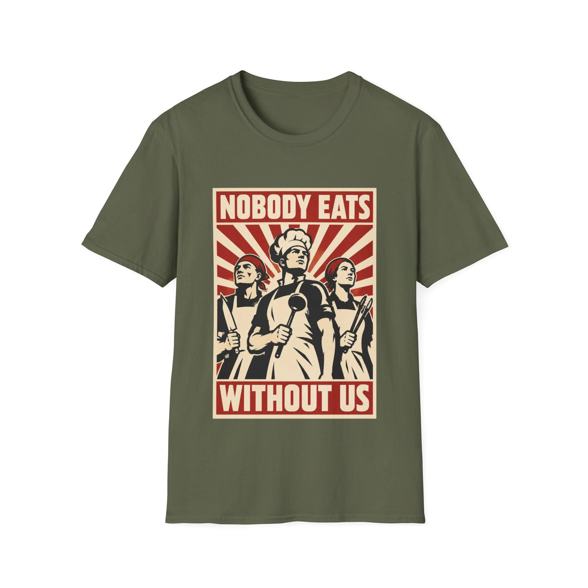 Nobody Eats Without us T-Shirt