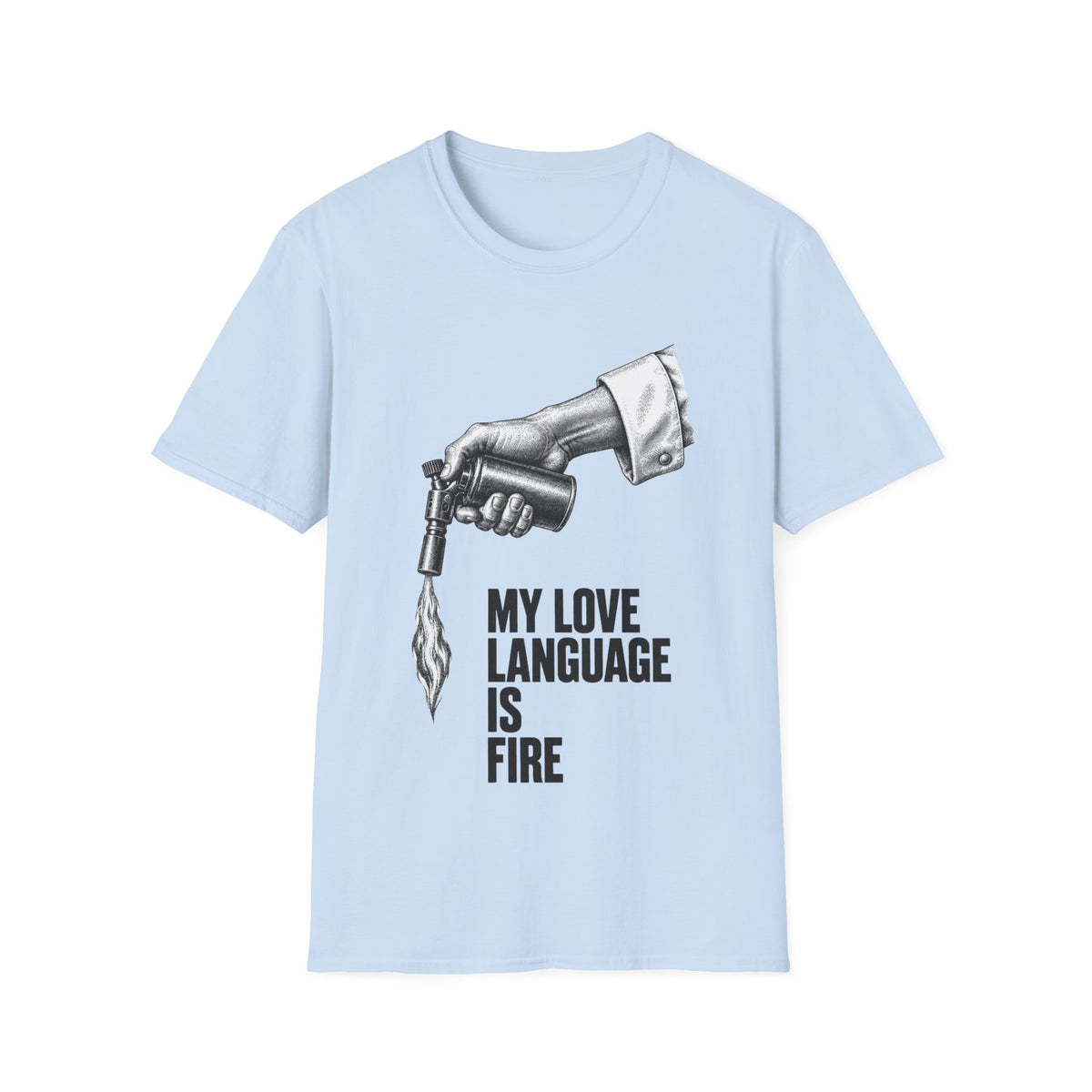 My love language is Fire T-Shirt