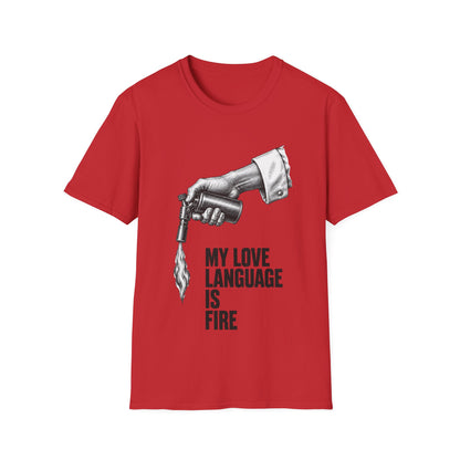 My love language is Fire T-Shirt