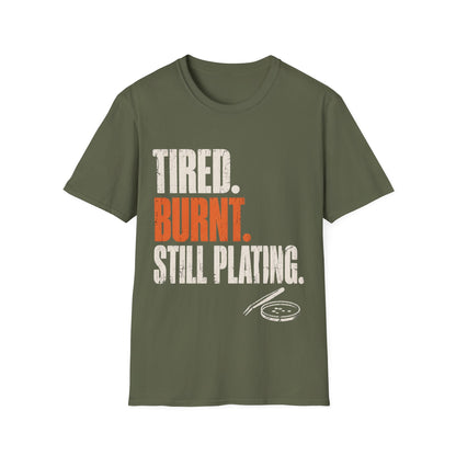 Tired Burnt Still plating T-Shirt