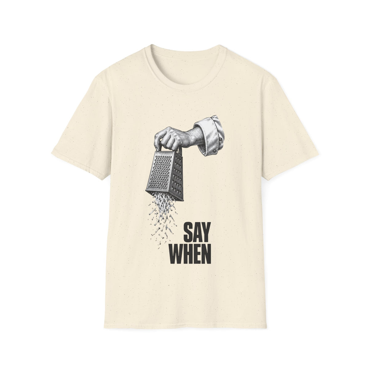 Say When T-Shirt