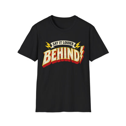 Say it louder Behind T-Shirt