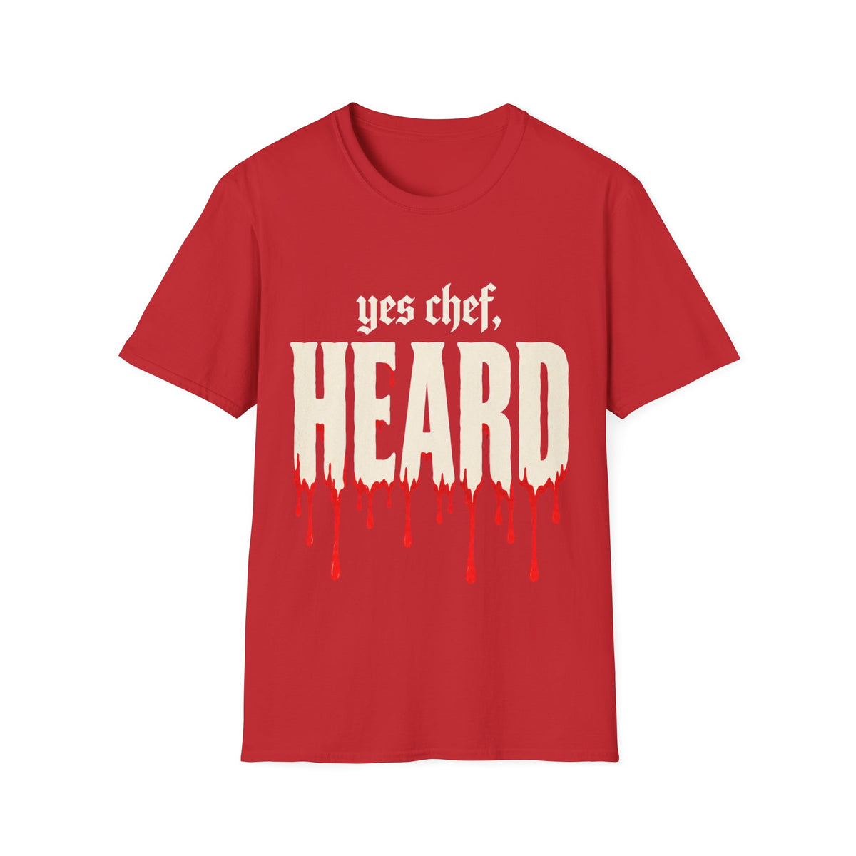 yes chef Heard T-Shirt