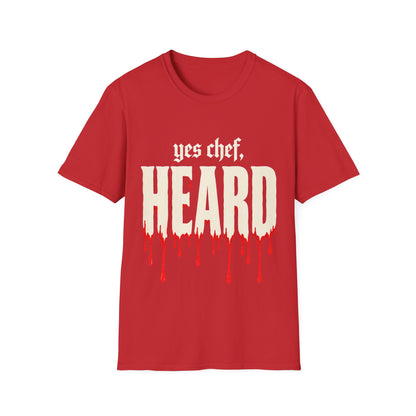 yes chef Heard T-Shirt