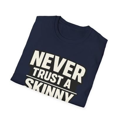 Never trust a skinny Chef T-Shirt