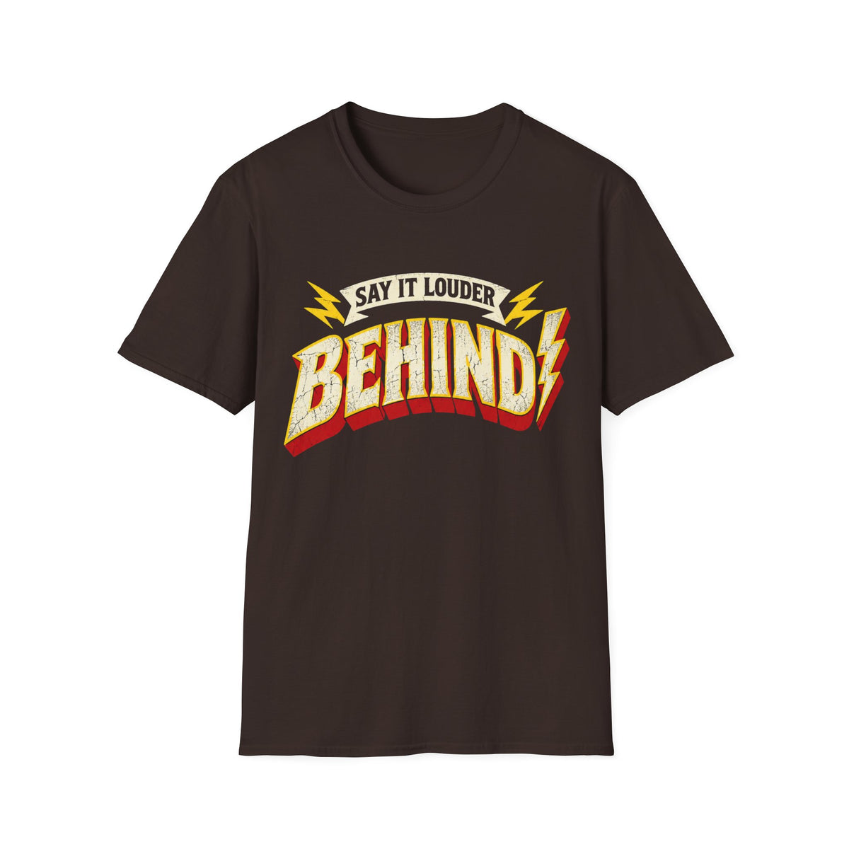 Say it louder Behind T-Shirt