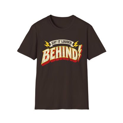 Say it louder Behind T-Shirt