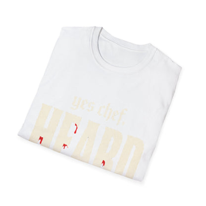 yes chef Heard T-Shirt