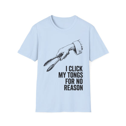 I click my tongs for no reason T-Shirt