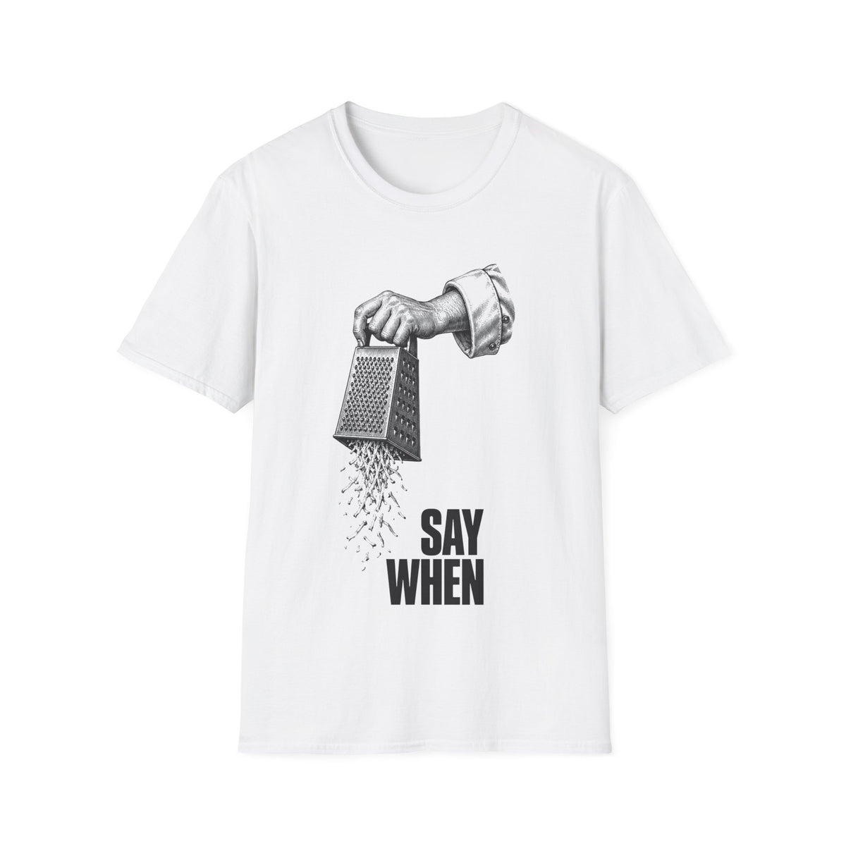 Say When T-Shirt