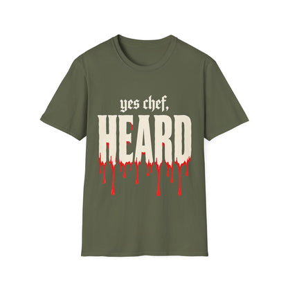yes chef Heard T-Shirt