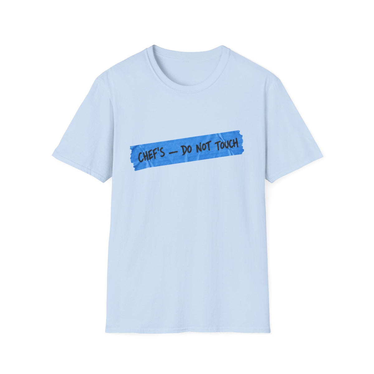 Chef's, don't touch T-Shirt