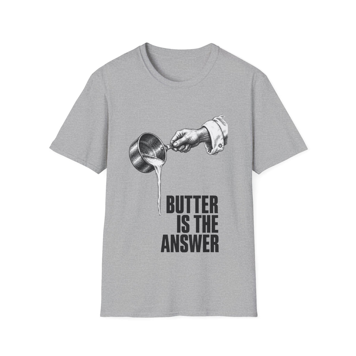 Butter is the answer T-Shirt